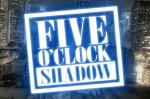 Five Oclock Shadow